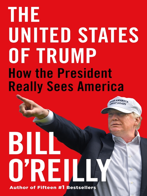 Title details for The United States of Trump by Bill O'Reilly - Wait list